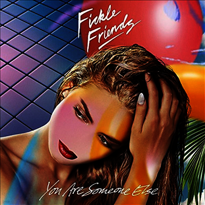 Fickle Friends — You Are Someone Else (Gatefold Cover) 앨범 커버