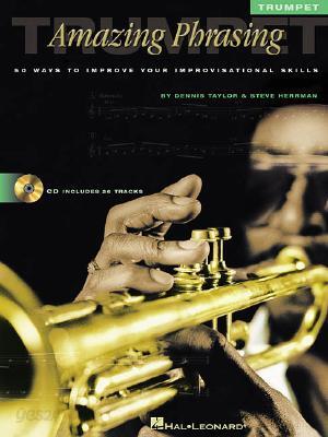 Amazing Phrasing Trumpet: 50 Ways to Improve Your Improvisational Skills [With CD]