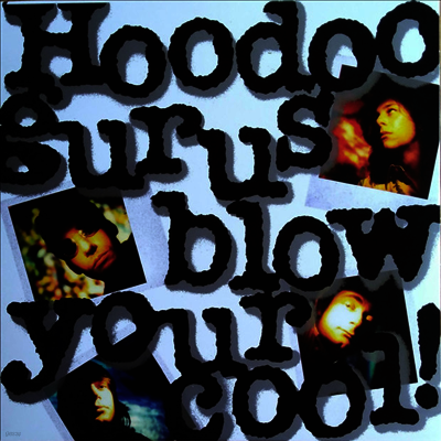Hoodoo Gurus — Blow Your Cool 앨범 커버