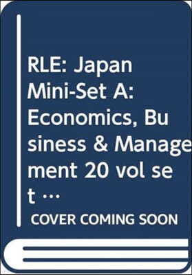 RLE: Japan Mini-Set A: Economics, Business & Management 20 vol set