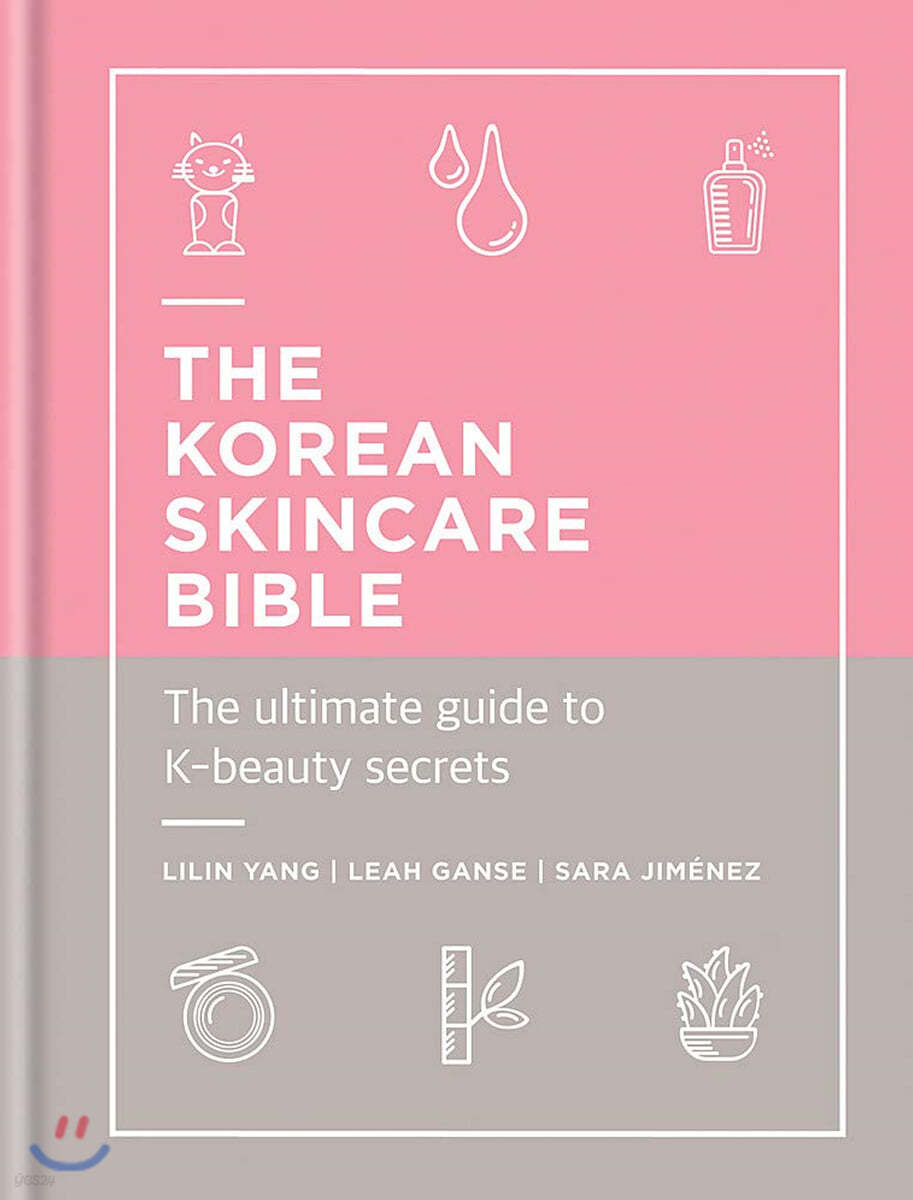 The Korean Skincare Bible: The Ultimate Guide to K-Beauty Secrets