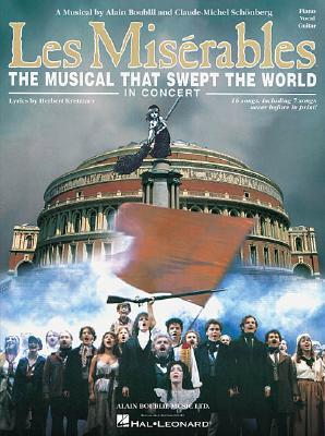 Les Miserables in Concert: The Musical That Swept the World