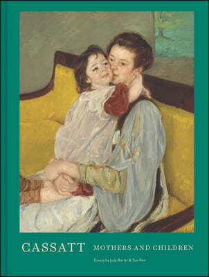 Cassatt: Mothers and Children (Mary Cassatt Art Book, Mother and Child Gift Book, Mother's Day Gift)