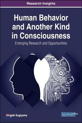 Information Science Reference Human Behavior and Another Kind in Consciousness