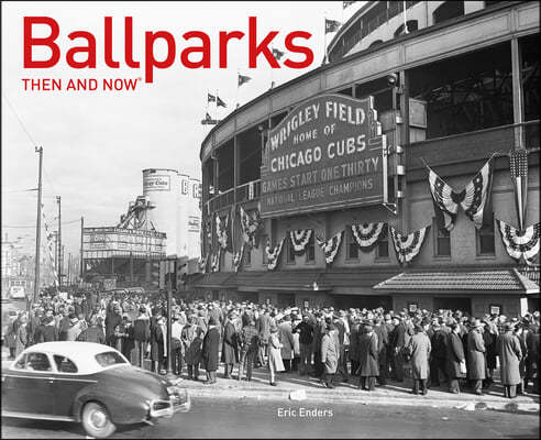 Ballparks Then and Now(r)