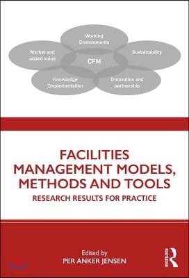 Facilities Management Models, Methods and Tools