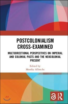 Postcolonialism Cross-Examined