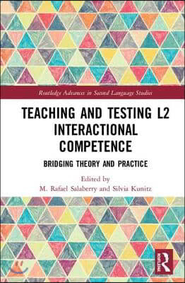 Teaching and Testing L2 Interactional Competence