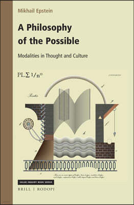 A Philosophy of the Possible: Modalities in Thought and Culture