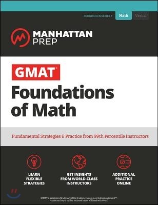 GMAT Foundations of Math: Start Your GMAT Prep with Online Starter Kit and 900+ Practice Problems