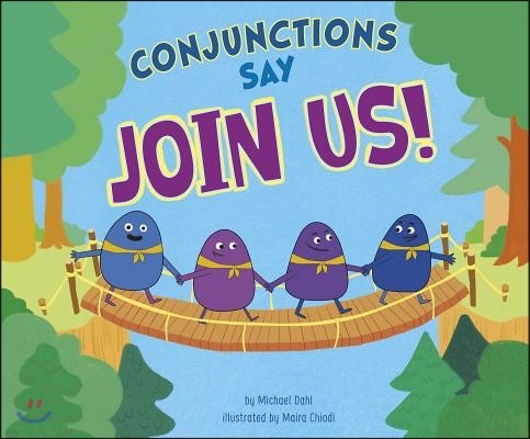 Conjunctions Say Join Us!