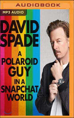 Audible Studios on Brilliance audio A Polaroid Guy in a Snapchat World