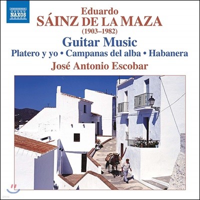 Jose Antonio Escobar ξƸ  : Ÿ ǰ (Eduardo Sainz de la Maza: Guitar Music)