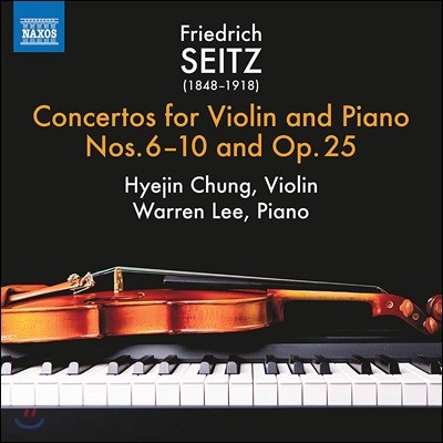 정혜진 - 프리드리히 자이츠: 바이올린과 피아노를 위한 협주곡 6-10번 (Friedrich Seitz: Violin Concertos Nos.6-10) 