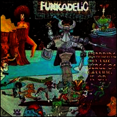 Funkadelic — Standing on the Verge of Getting It On 앨범 커버