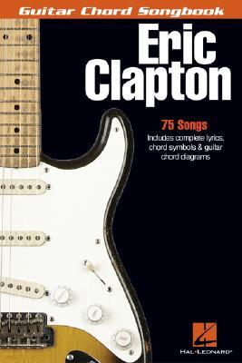 Eric Clapton: Guitar Chord Songbook