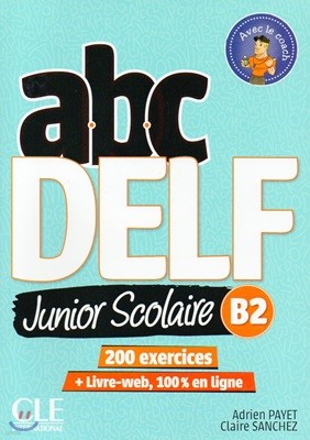 ABC Delf Junior B2.(+DVD Rom, Corriges, Livre-web)
