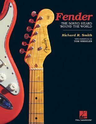 Fender: The Sound Heard 'Round the World