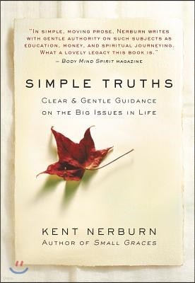 Simple Truths: Clear & Gentle Guidance on the Big Issues in Life