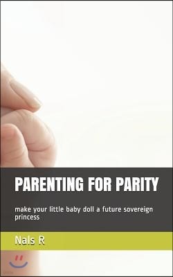 Parenting for Parity: Make Your Little Baby Doll a Future Sovereign Princess