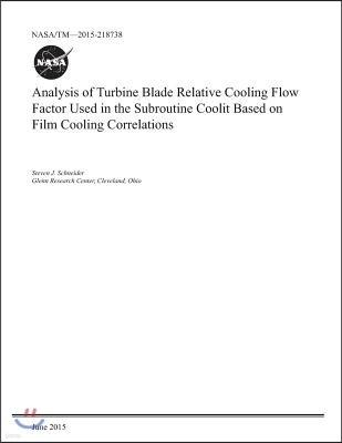 Analysis of Turbine Blade Relative Cooling Flow Factor Used in the Subroutine Coolit Based on Film Cooling Correlations