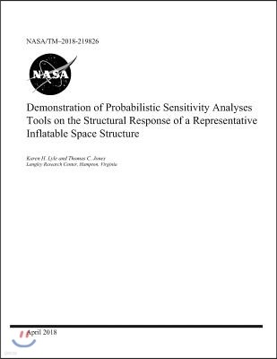 Demonstration of Probabilistic Sensitivity Analyses Tools on the Structural Response of a Representative Inflatable Space Structure