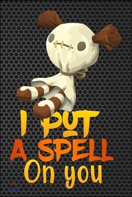 I Put a Spell on You: Journal Voodoo Doll I Put a Spell on You Halloween Lined Notebook 120 Page 6x9