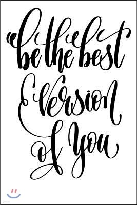 Be the Best Version of You: 6x9 College Ruled Line Paper 150 Pages
