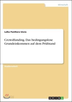 Crowdfunding. Das bedingungslose Grundeinkommen auf dem Prufstand