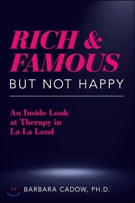 Rich and Famous But Not Happy: An Inside Look at Therapy in La La Land