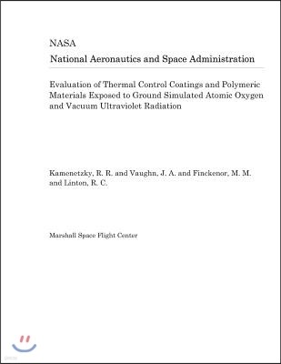 Evaluation of Thermal Control Coatings and Polymeric Materials Exposed to Ground Simulated Atomic Oxygen and Vacuum Ultraviolet Radiation