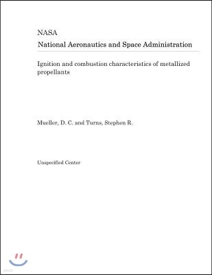 Ignition and Combustion Characteristics of Metallized Propellants