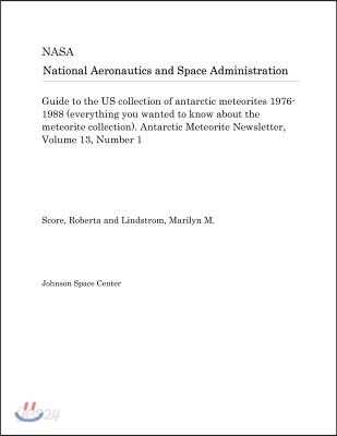 Guide to the Us Collection of Antarctic Meteorites 1976-1988 (Everything You Wanted to Know about the Meteorite Collection). Antarctic Meteorite Newsl