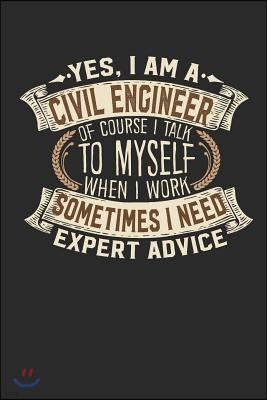 Yes, I Am a Civil Engineer of Course I Talk to Myself When I Work Sometimes I Need Expert Advice: Notebook Journal Handlettering Logbook 110 Lined Pap