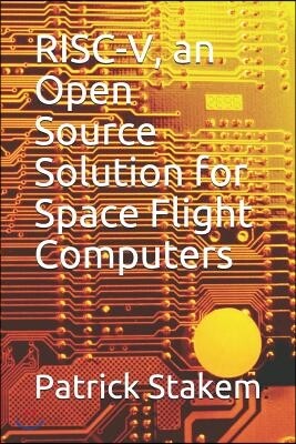 RISC-V, an Open Source Solution for Space Flight Computers - 예스24