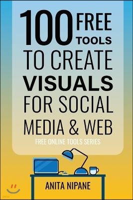 100+ Free Tools to Create Visuals for Web & Social Media
