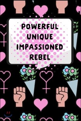 Powerful Unique Impassioned Rebel: March 8th Women's Rights Gift: This Is a Blank, Lined Journal That Makes a Perfect International Women's Day Gift f