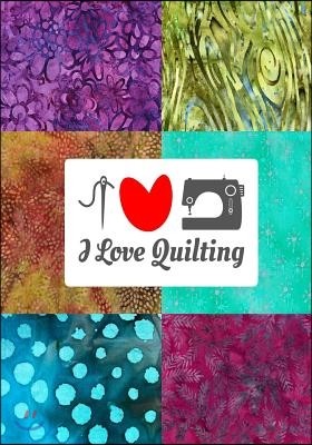 I Love Quilting: 7x10 Softcover Book with Hexagon Graph Paper for Designing Quilt Patterns