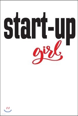 Start-Up Girl: 6x9 College Ruled Line Paper 150 Pages