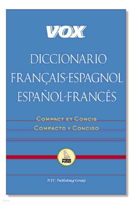 Vox Diccionario Francais-Espagnol/Espanol-Frances: Concis Et Compact/Concisco y Compacto