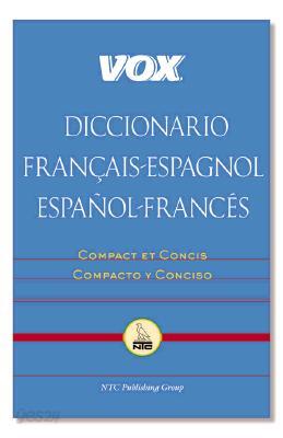 Vox Diccionario Francais-Espagnol/Espanol-Frances: Concis Et Compact/Concisco y Compacto