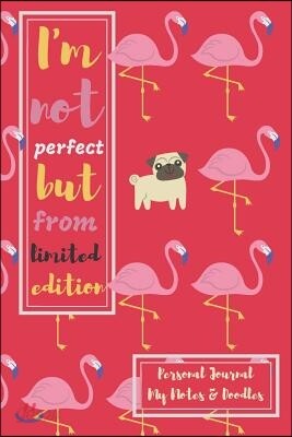 I'm Not Perfect But from Limited Edition: Personal Gag Gift Notebook Funny Journal (110 Pages, Blank with Lined Paper, 6 X 9)(Funny Notebook for Gift)