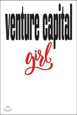 Venture Capital Girl: 6x9 College Ruled Line Paper 150 Pages