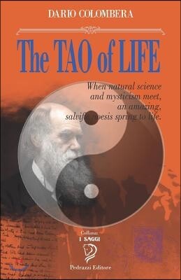 Independently Published The Tao of Life: When Natural Science and Mysticism Meet, an Amazing, Salvific Noesis Spring to Life.