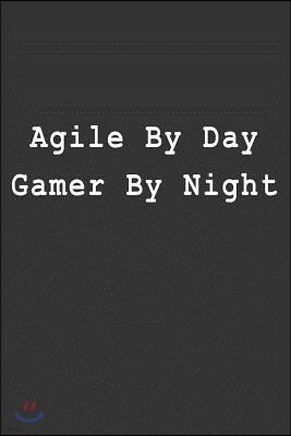 Independently Published Agile by Day Gamer by Night: Blank Lined Journal