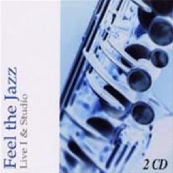 Feel The Jazz - Live &amp Studio