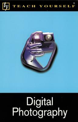Teach Yourself Digital Photography