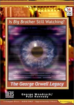 Is Big Brother Still Watching?: The George Orwell Legacy