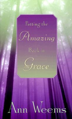 Putting the Amazing Back in Grace