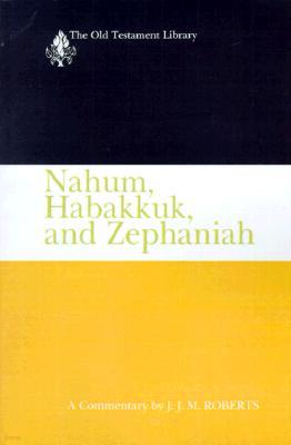 Nahum, Habakkuk, and Zephaniah (1991): A Commentary